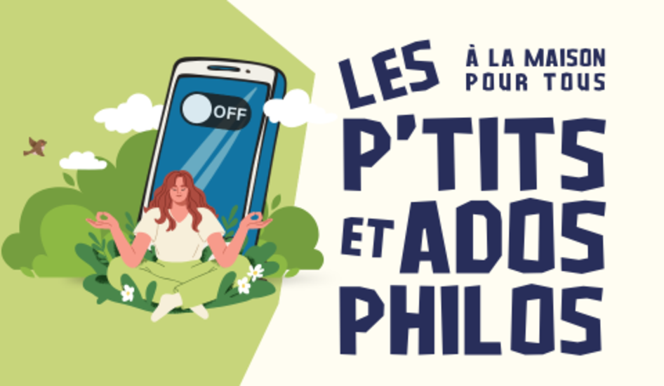 JOURNÉE DÉCONNECTÉ : LES P'TITS PHILOS